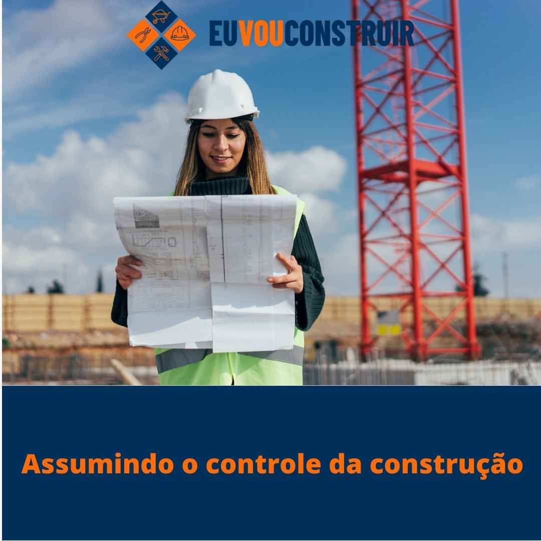 Assumindo o controle da construção