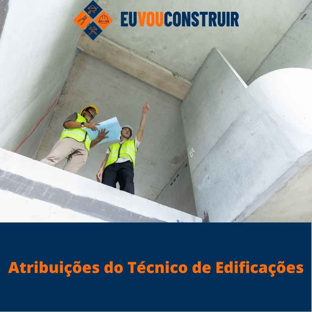 Atribuições do Técnico de Edificações 1 Atribuições do Técnico de Edificações