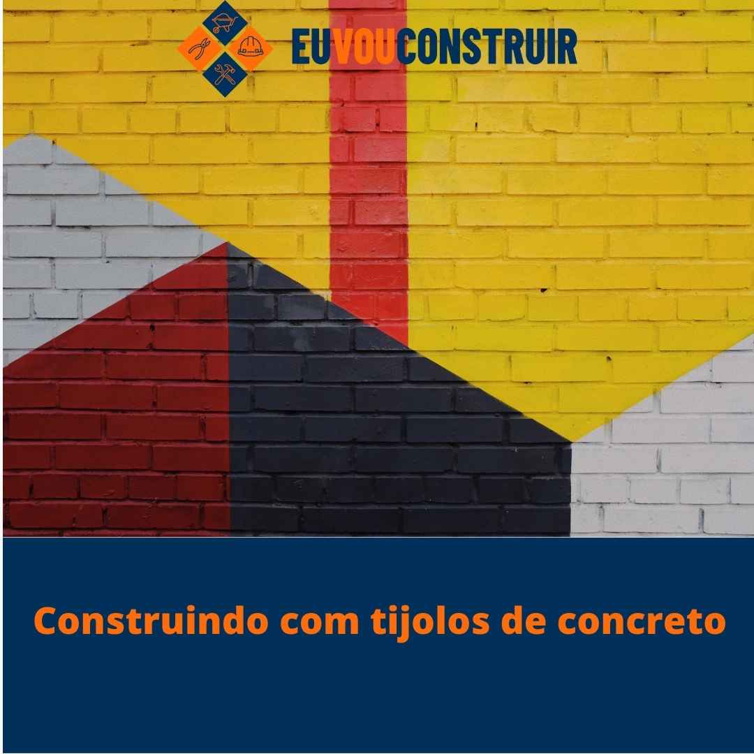 Construindo com tijolos de concreto