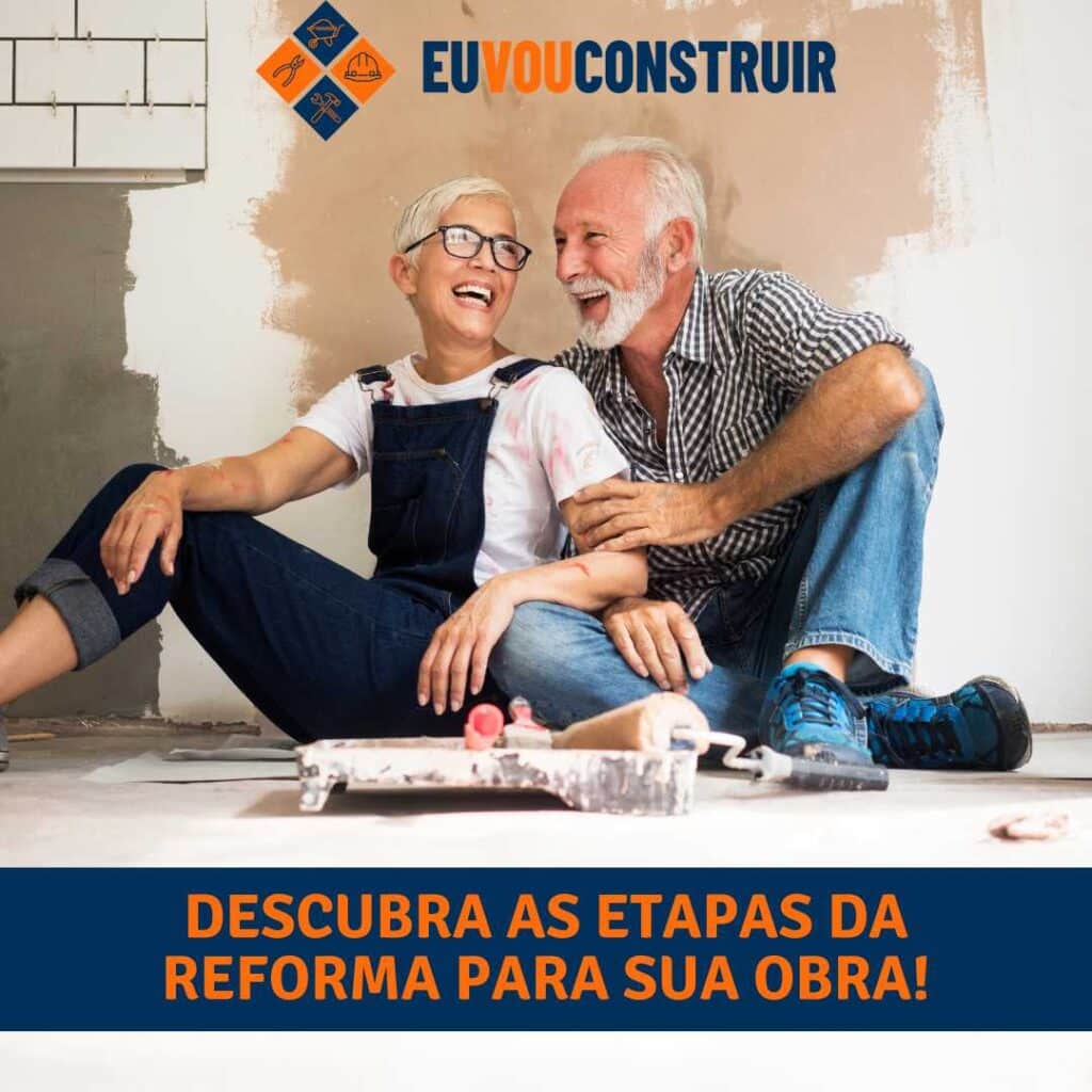 Descubra as etapas da reforma para Sua Obra!