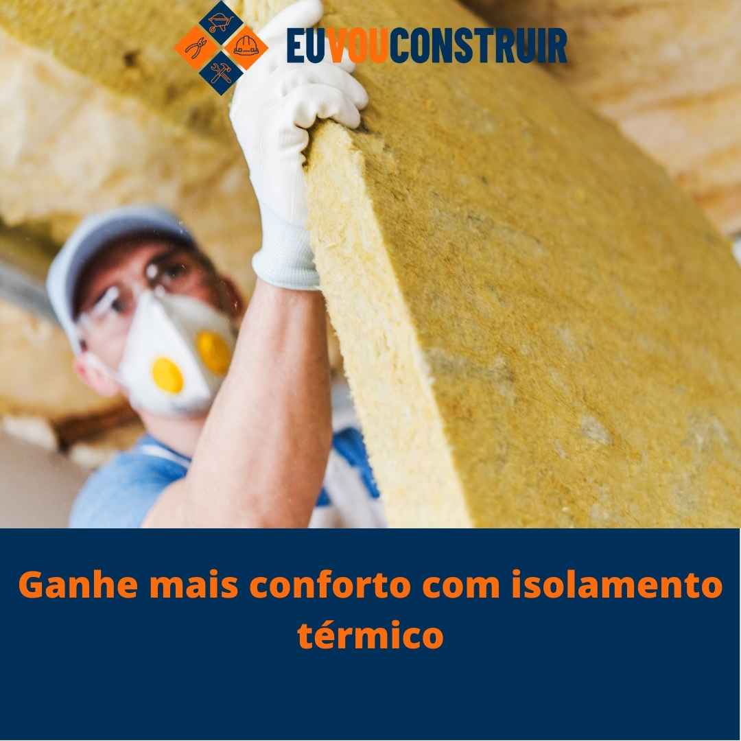 Ganhe mais conforto com isolamento térmico