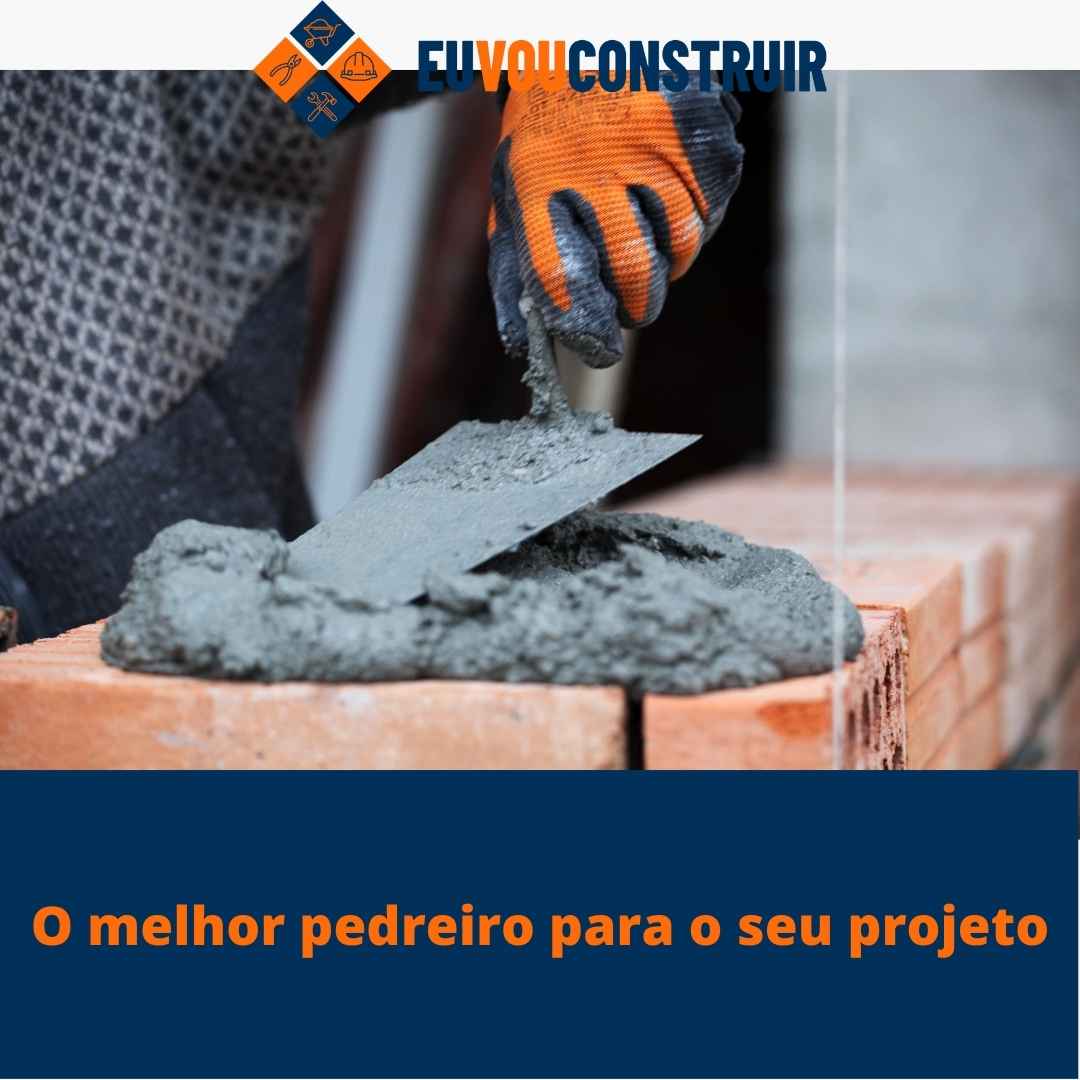 O melhor pedreiro para o seu projeto
