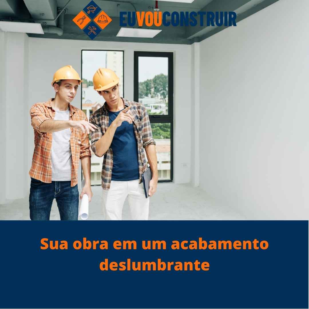 Sua obra em um acabamento deslumbrante