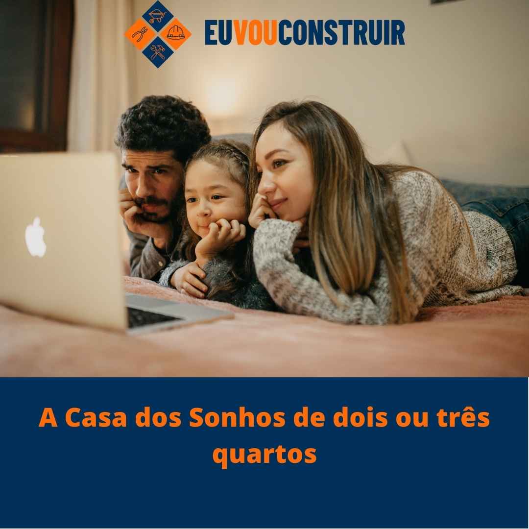 A Casa dos Sonhos de dois ou três quartos