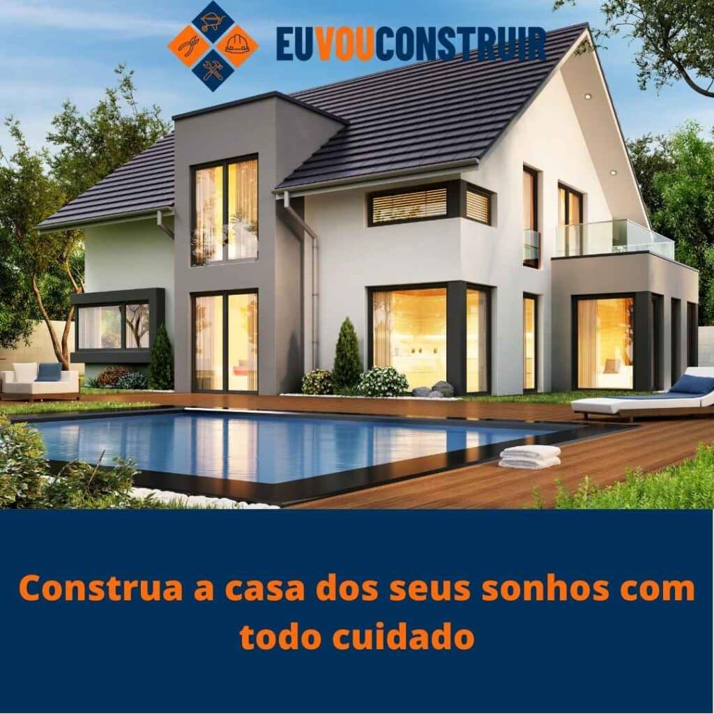 Construa a casa dos seus sonhos com todo cuidado