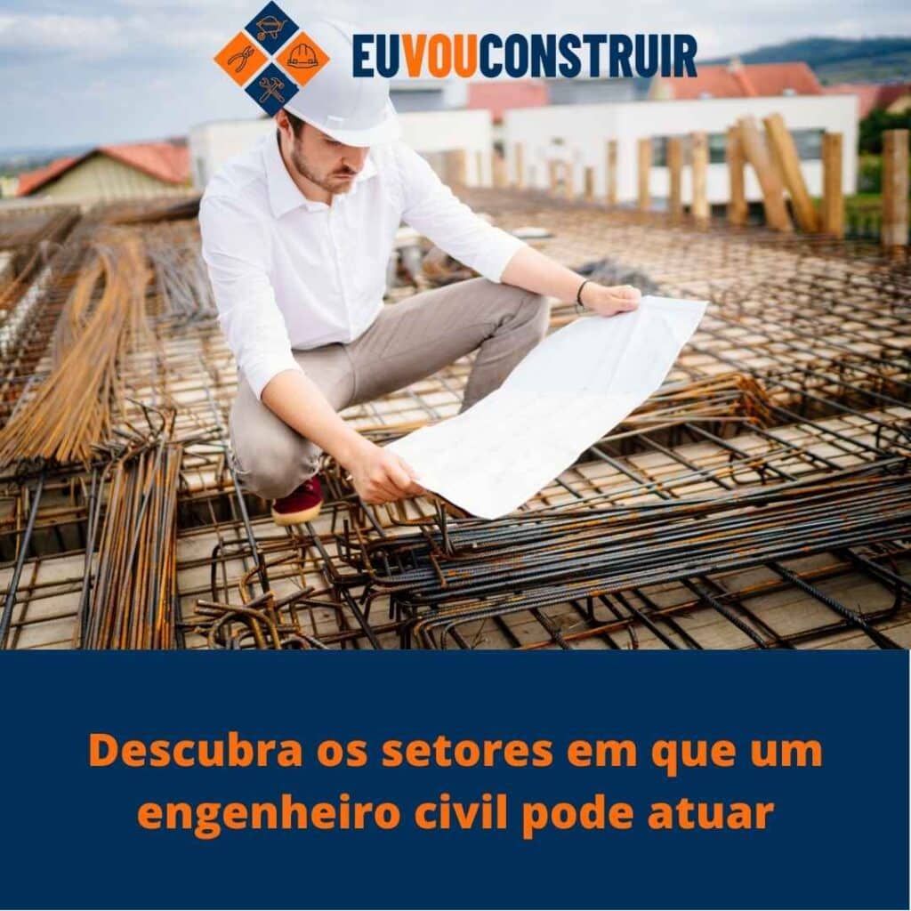 Descubra os setores em que um engenheiro civil pode atuar