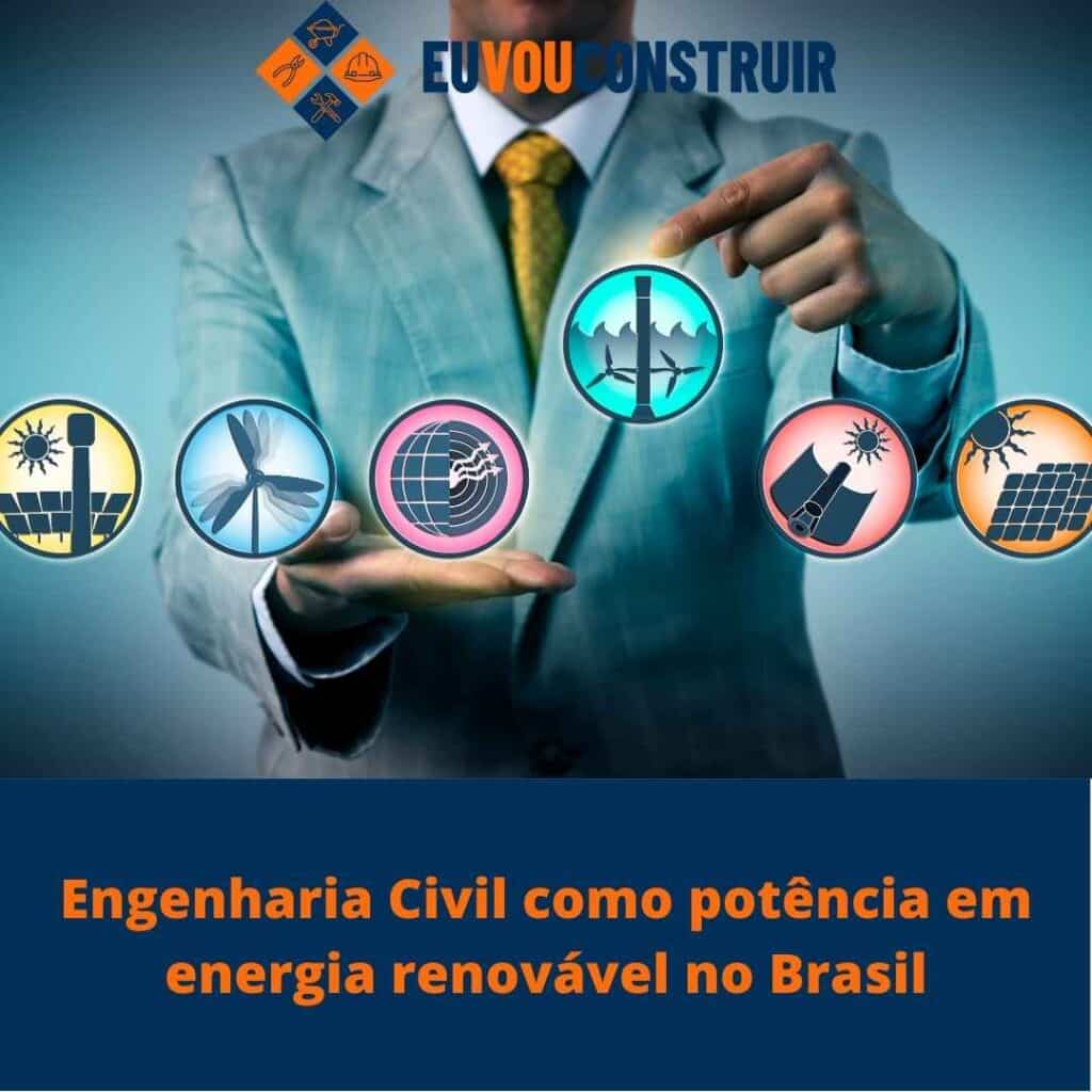 Engenharia Civil como potência em energia renovável no Brasil