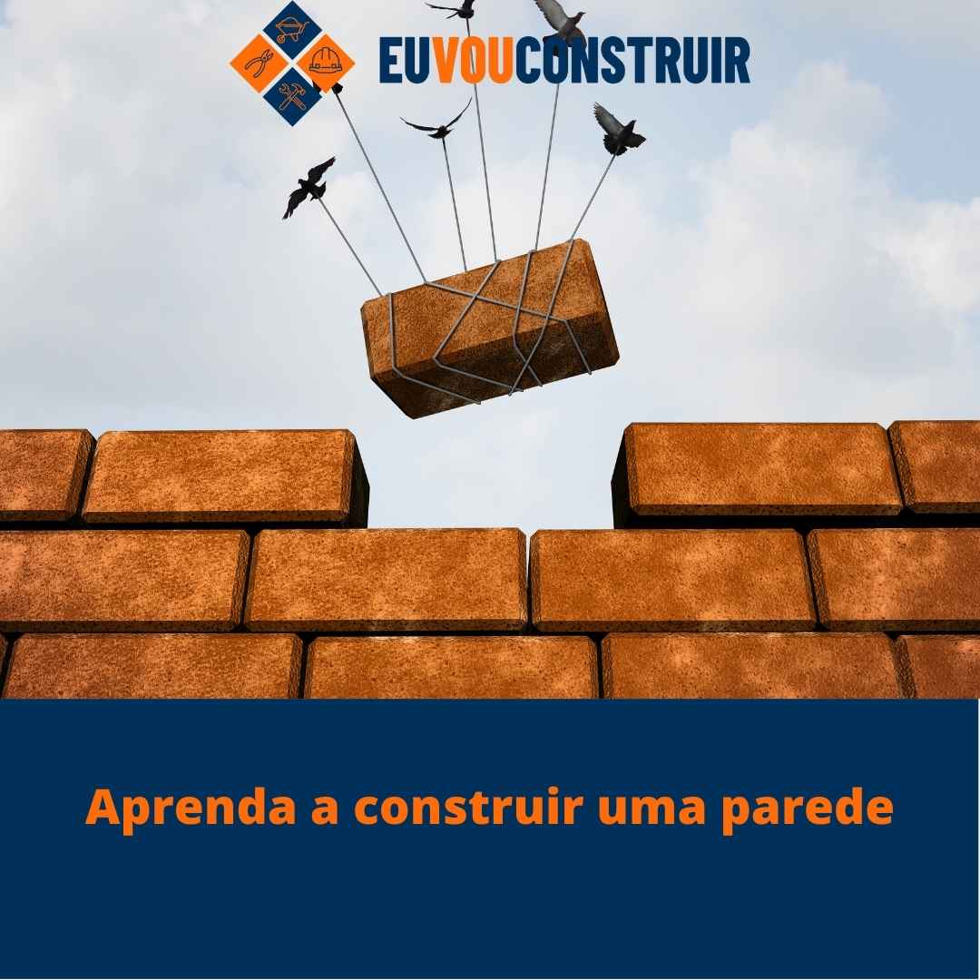 Aprenda a construir uma parede 1 Aprenda a construir uma parede