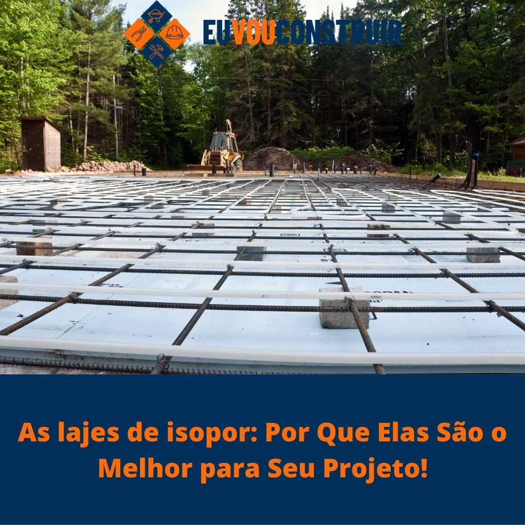 As lajes de isopor: Por Que Elas São o Melhor para Seu Projeto! 1 As lajes de isopor: Por Que Elas São o Melhor para Seu Projeto!