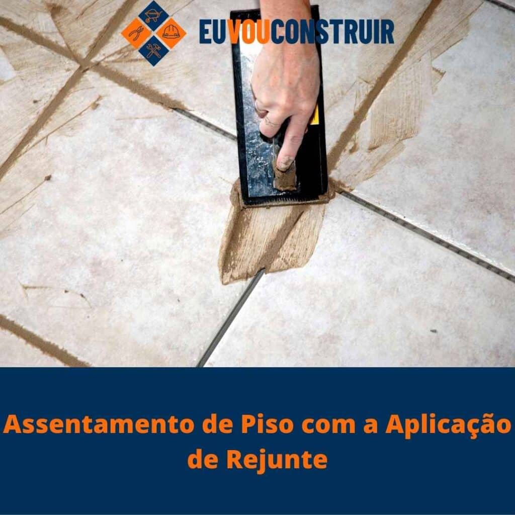 a Aplicação de Rejunte e sua eficiência no assentamento