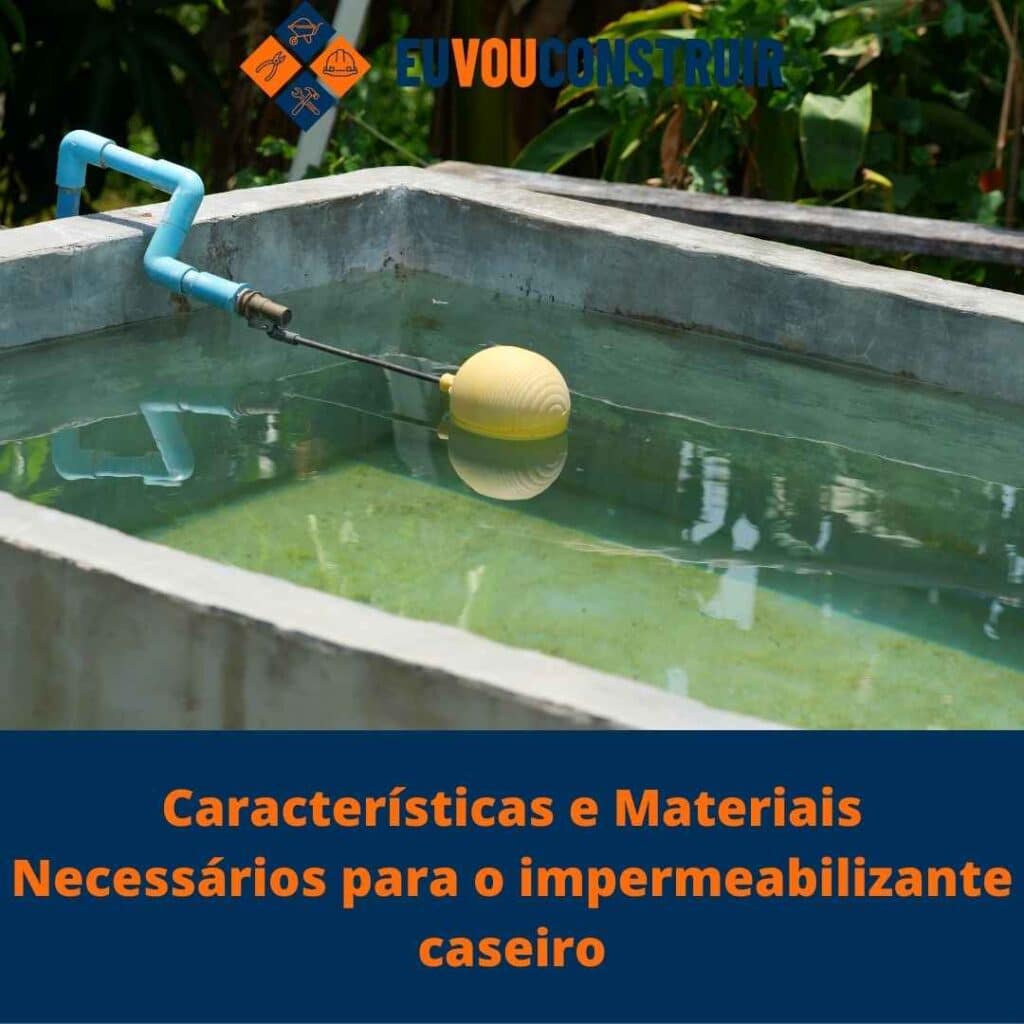 Características e Materiais Necessários para o  impermeabilizante caseiro