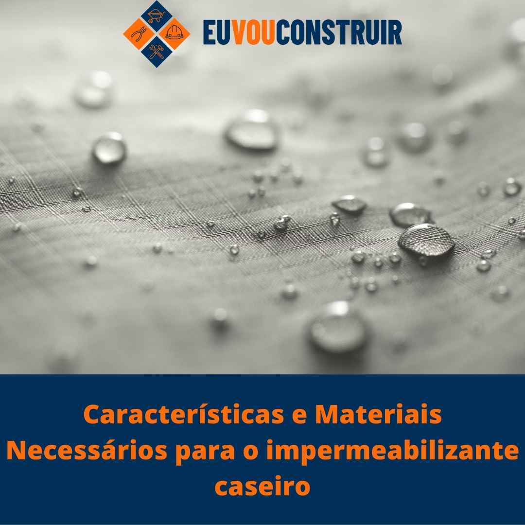 Características e Materiais Necessários para o impermeabilizante caseiro