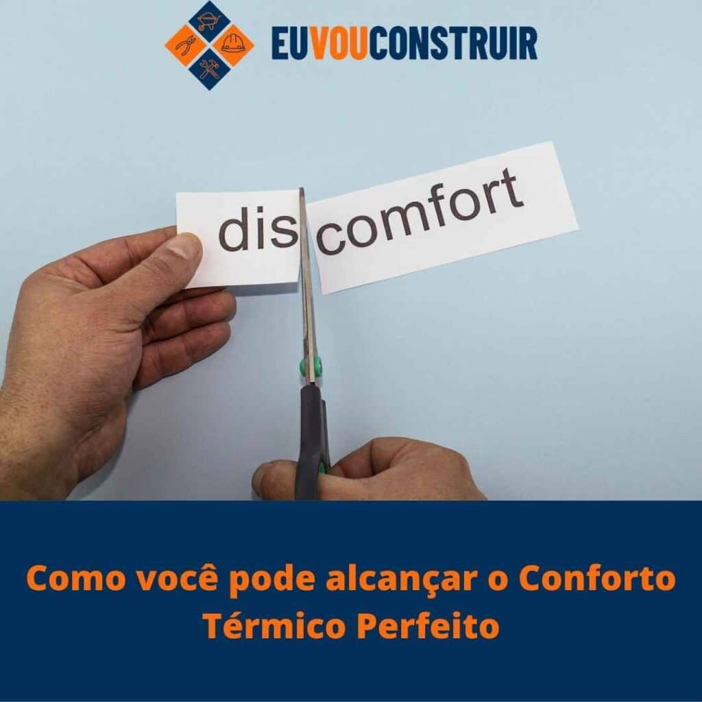 Como você pode alcançar o Conforto Térmico Perfeito