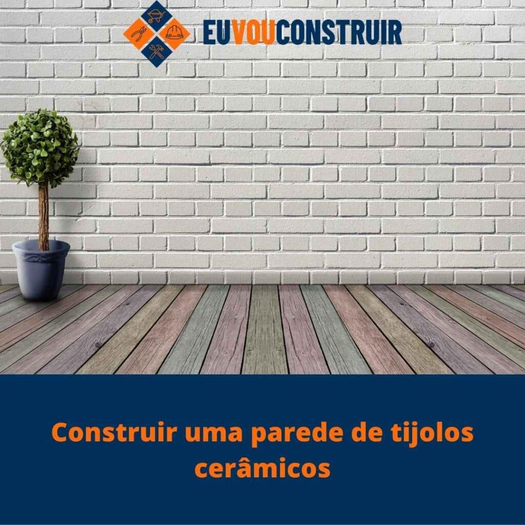 Construir uma parede de tijolos cerâmicos