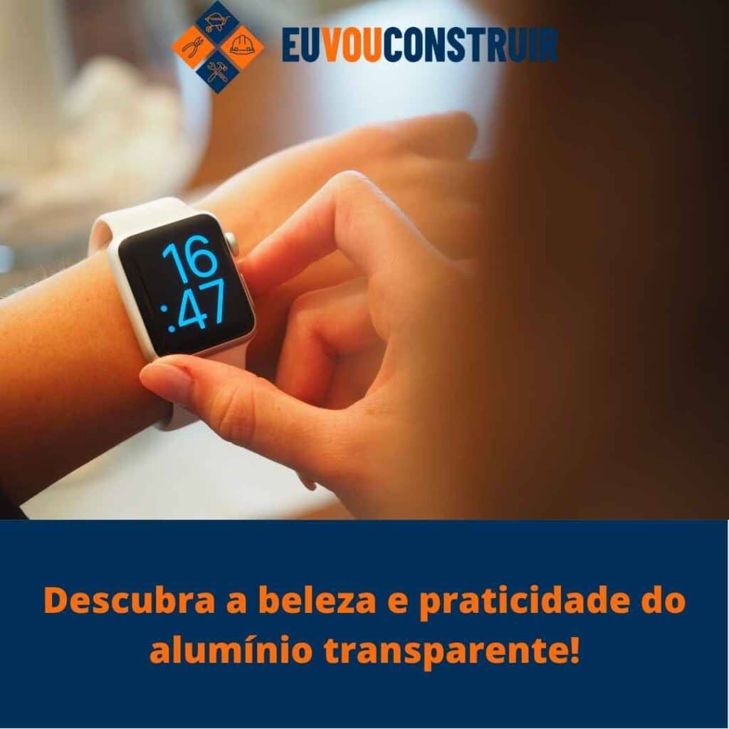 Descubra a beleza e praticidade do alumínio transparente! 3 Descubra a beleza e praticidade do alumínio transparente!