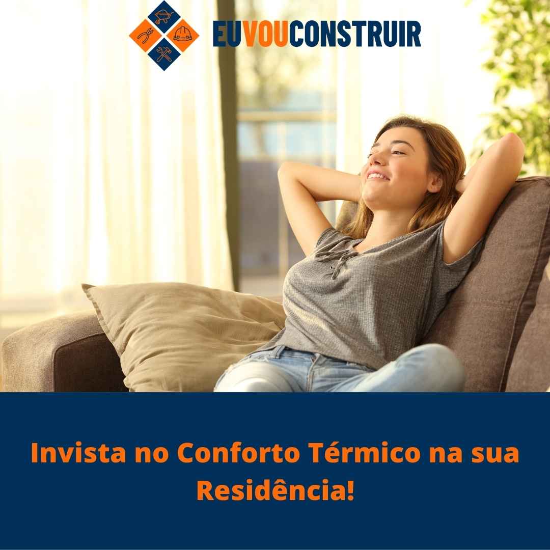Invista no Conforto Térmico na sua Residência! 1 Invista no Conforto Térmico na sua Residência!