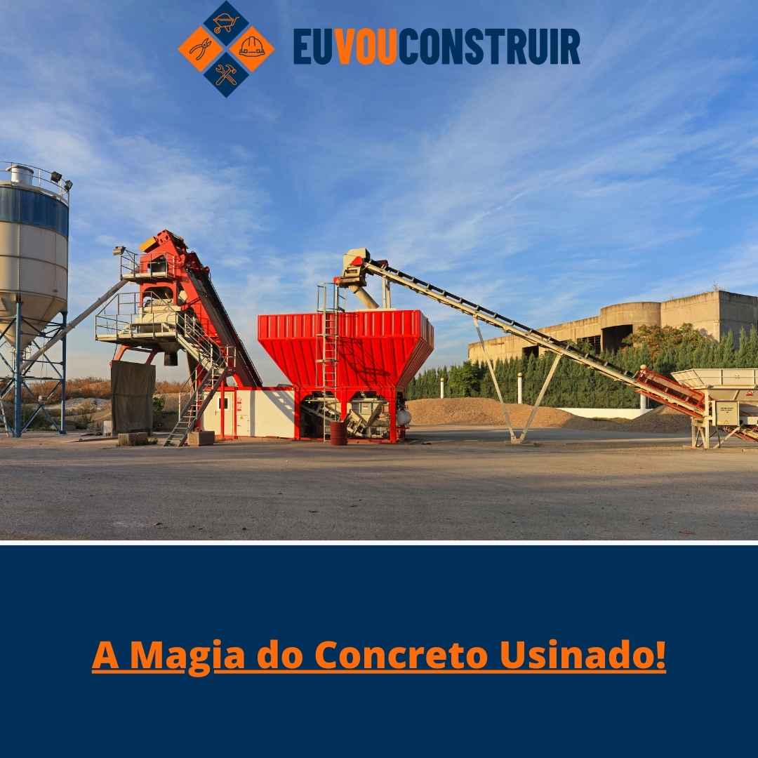 A Magia do Concreto Usinado!