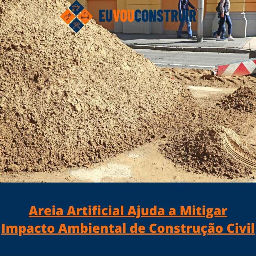 Areia Artificial Ajuda a Mitigar Impacto Ambiental de Construção Civil