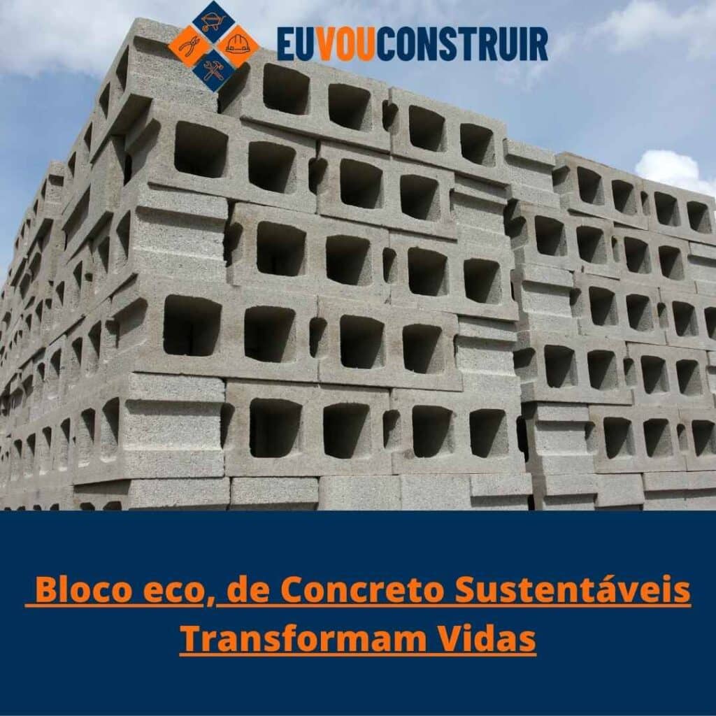  Bloco eco, de Concreto Sustentáveis Transformam Vidas