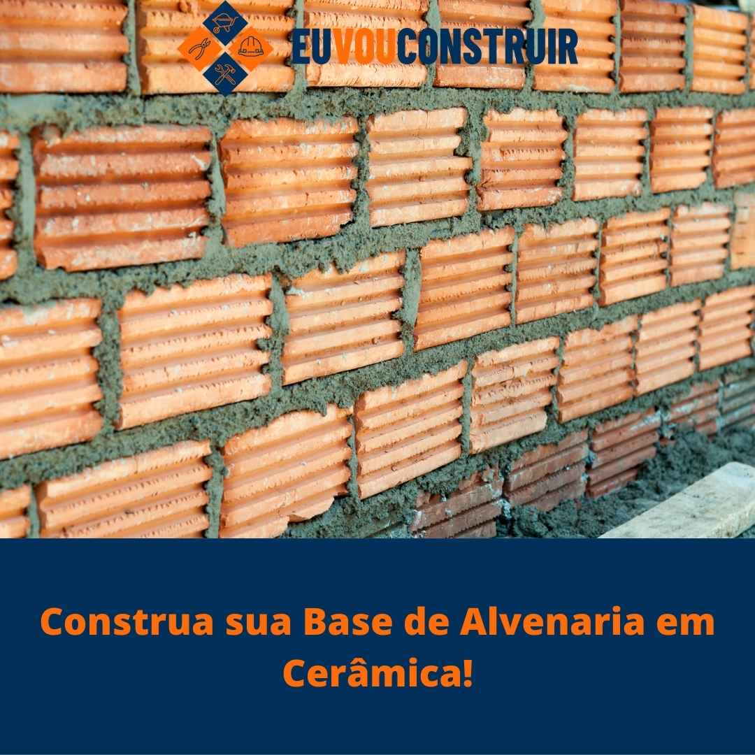 Construa sua Base de Alvenaria em Cerâmica! 1 Construa sua Base de Alvenaria em Cerâmica!