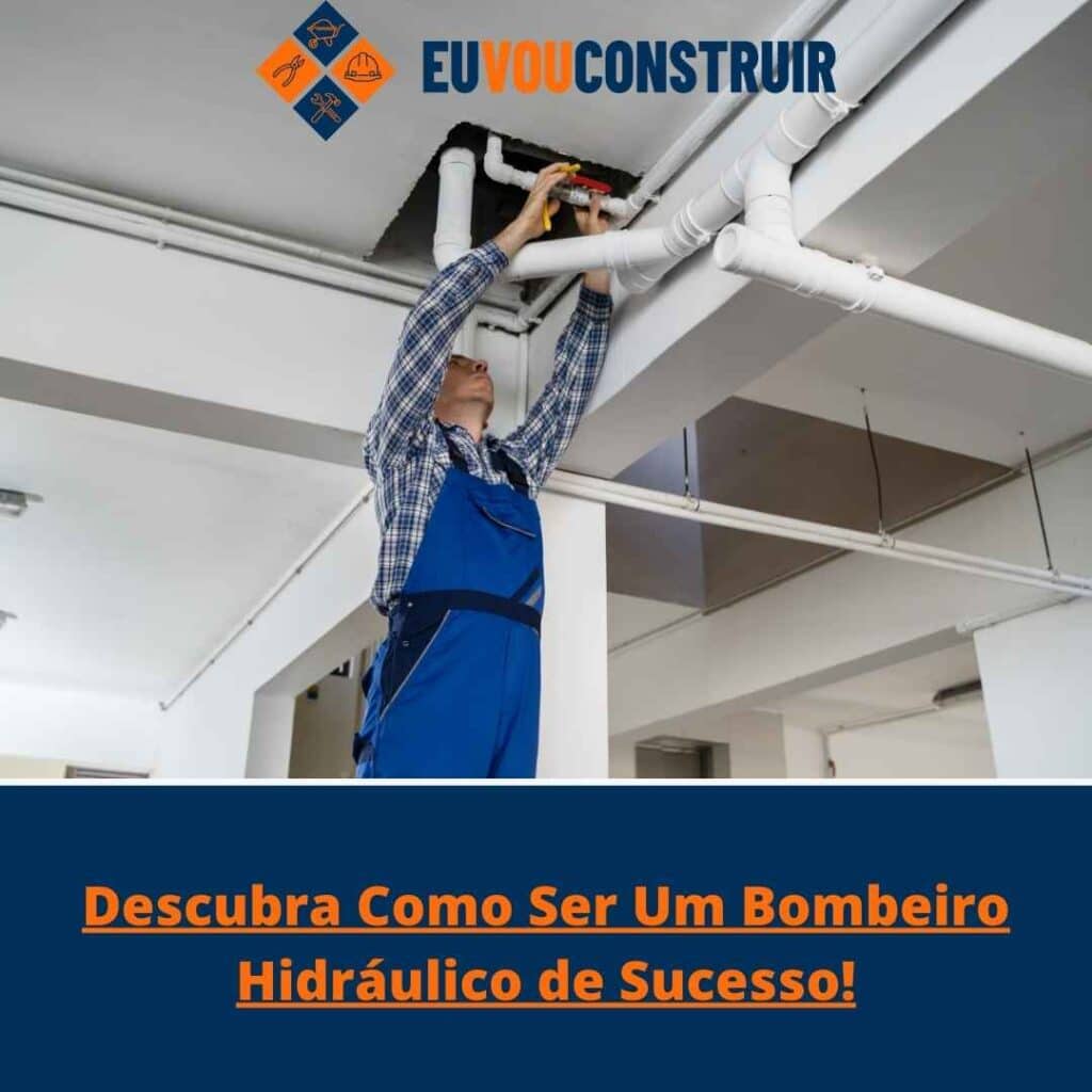Descubra Como Ser Um Bombeiro Hidráulico de Sucesso!