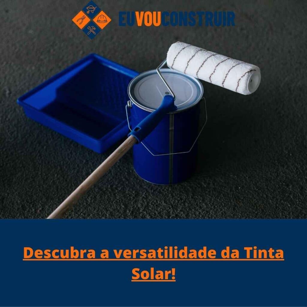 Descubra a versatilidade da Tinta Solar!