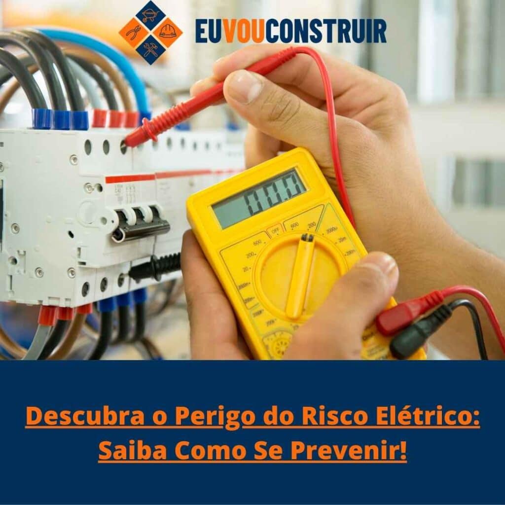 Descubra o Perigo do Risco Elétrico: Saiba Como Se Prevenir!