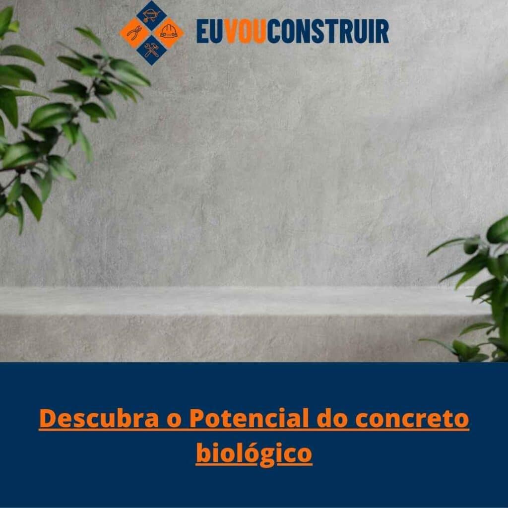 Descubra o Potencial do concreto biológico 2 Descubra o Potencial do concreto biológico