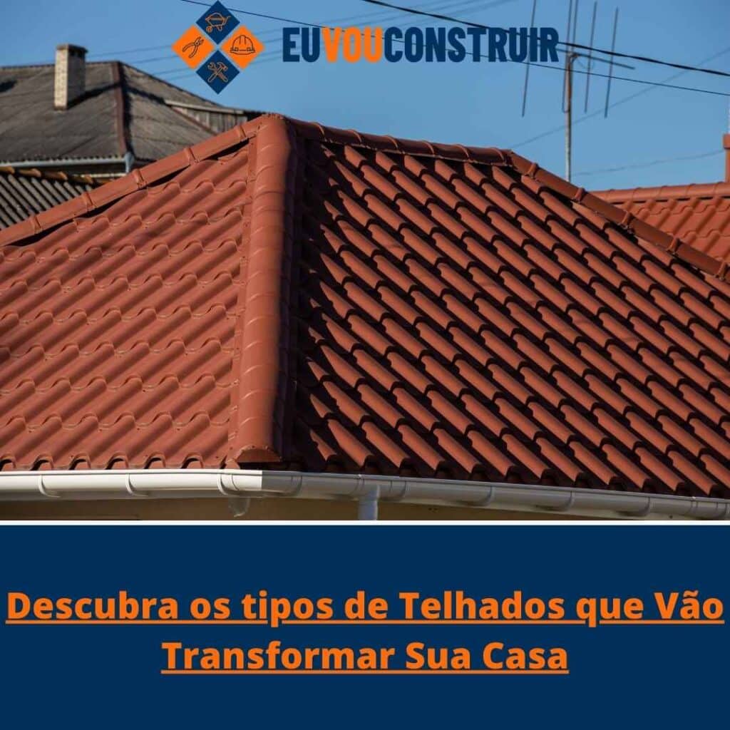 Descubra os tipos de Telhados que Vão Transformar Sua Casa! 3 Descubra os tipos de Telhados que Vão Transformar Sua Casa