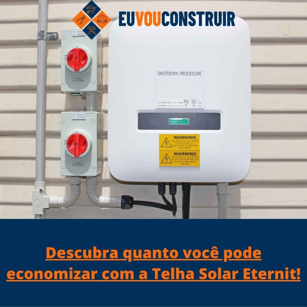Descubra quanto você pode economizar com a Telha Solar Eternit!