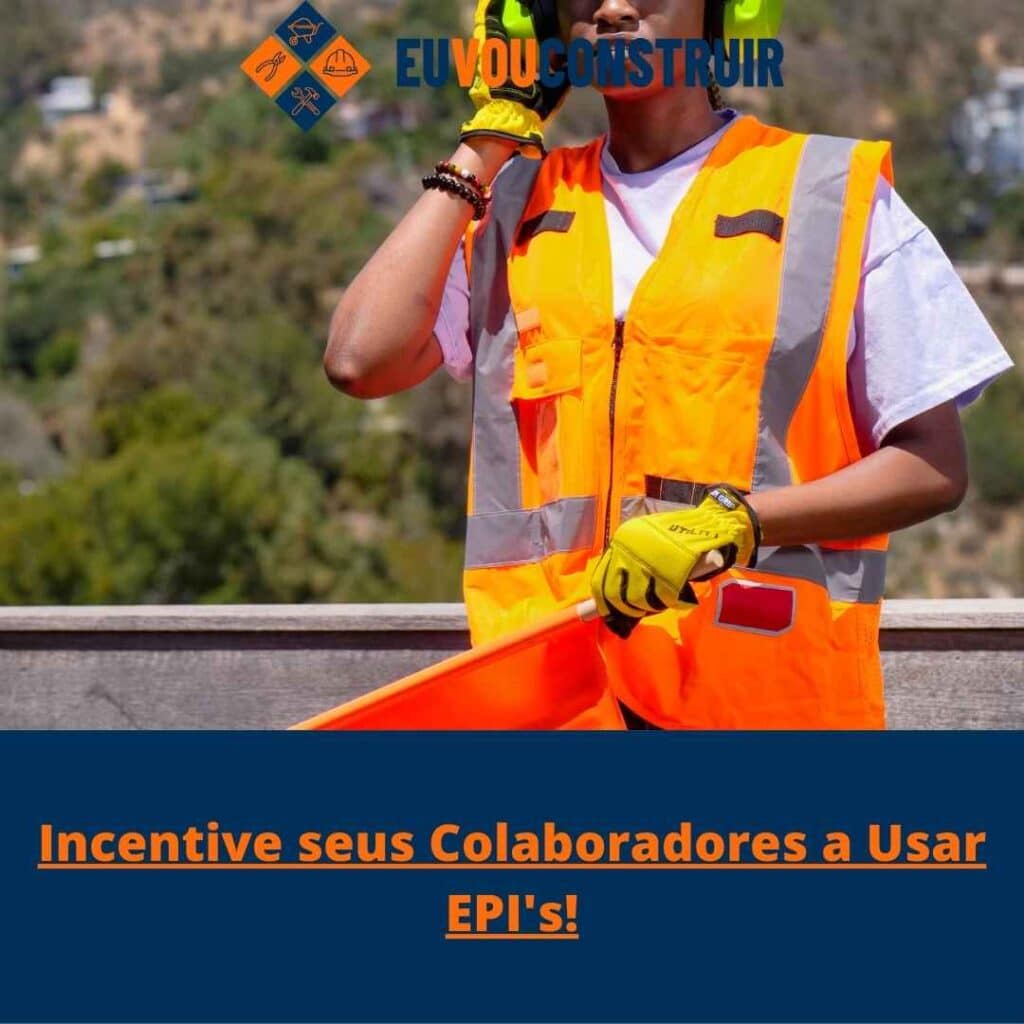 Incentive seus Colaboradores a Usar EPI's!