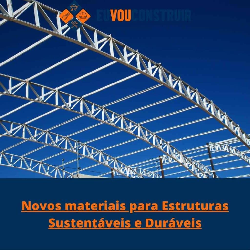 Novos materiais para Estruturas Sustentáveis e Duráveis