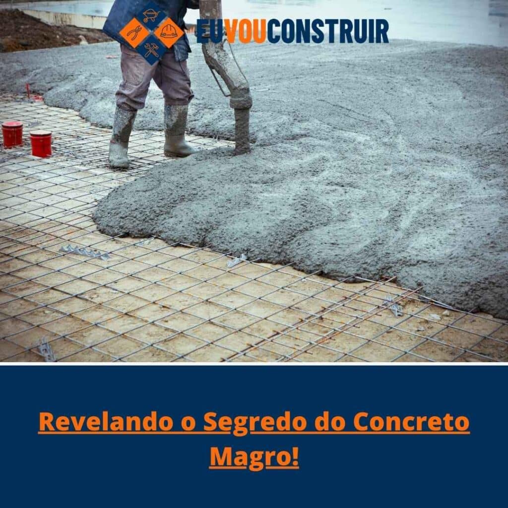 Revelando o Segredo do Concreto Magro!