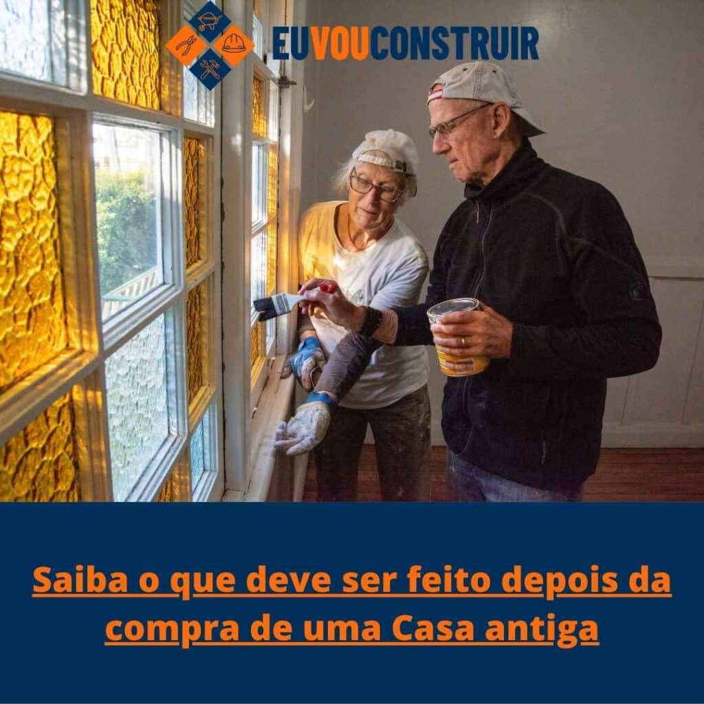 Saiba o que deve ser feito depois da compra de uma Casa antiga