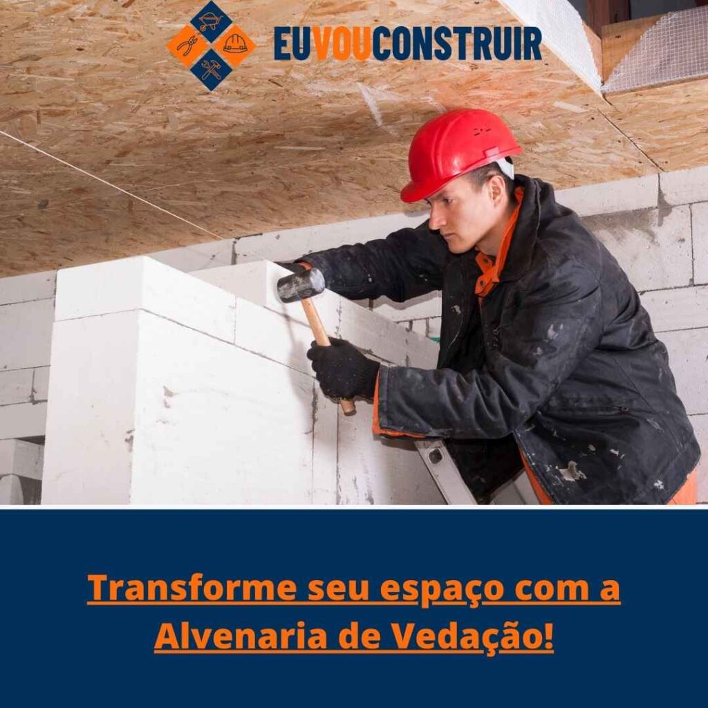 Transforme seu espaço com a Alvenaria de Vedação! 3 Transforme seu espaço com a Alvenaria de Vedação!