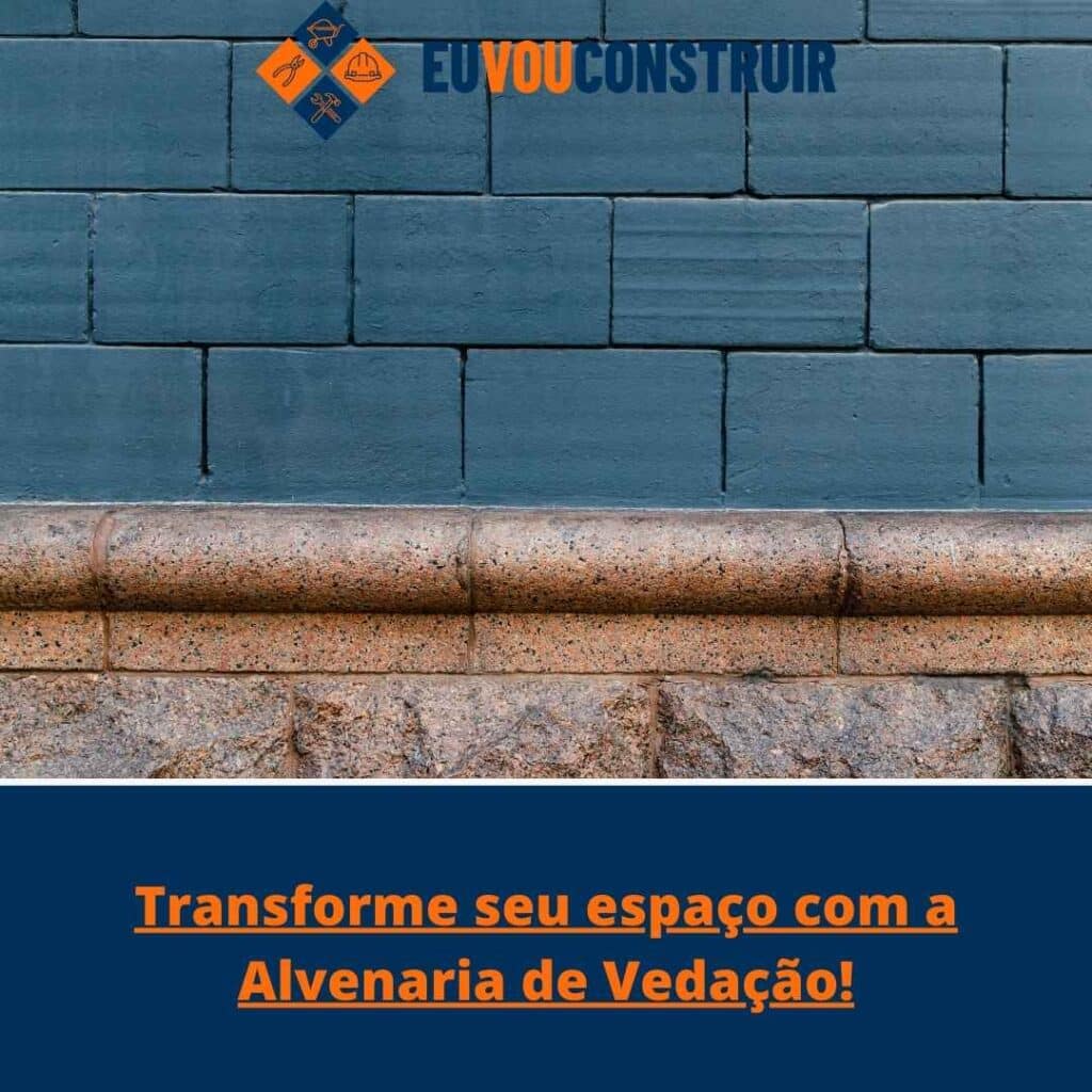 Transforme seu espaço com a Alvenaria de Vedação! 2 Transforme seu espaço com a Alvenaria de Vedação!