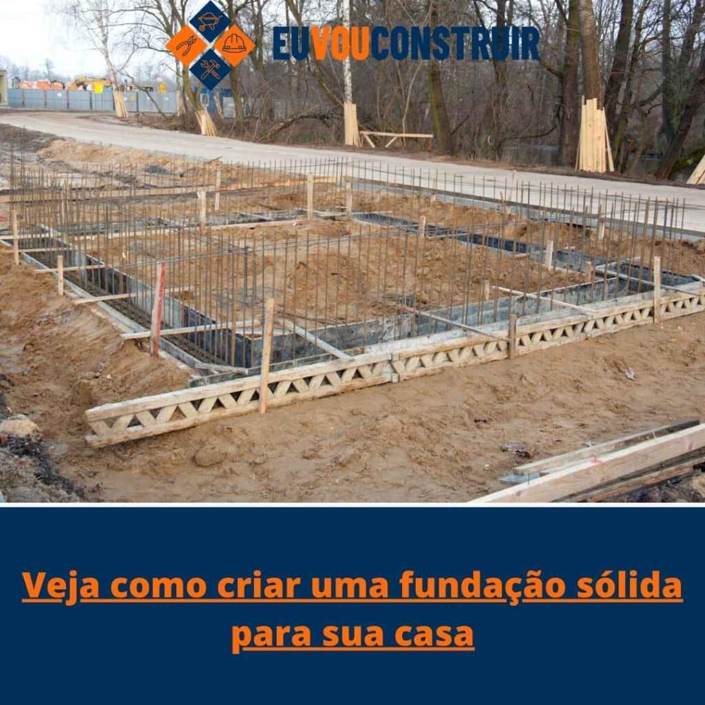 Veja como criar uma fundação sólida para sua casa