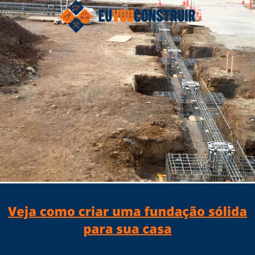 Veja como criar uma fundação sólida para sua casa