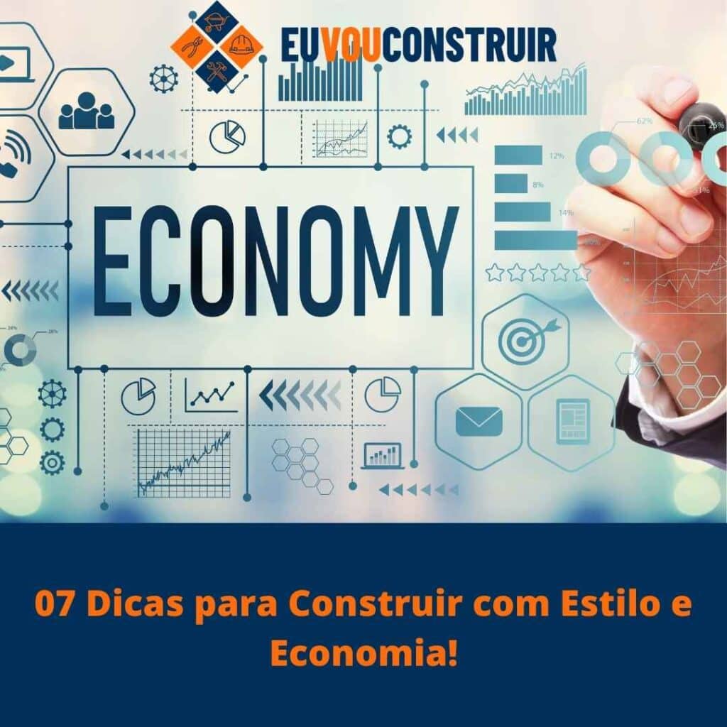 07 Dicas para Construir com Estilo e Economia!