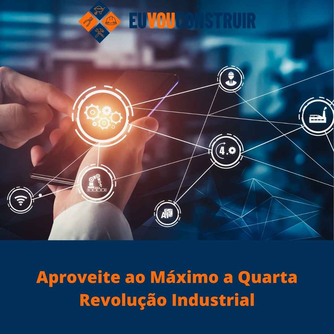 Aproveite ao Máximo a Quarta Revolução Industrial