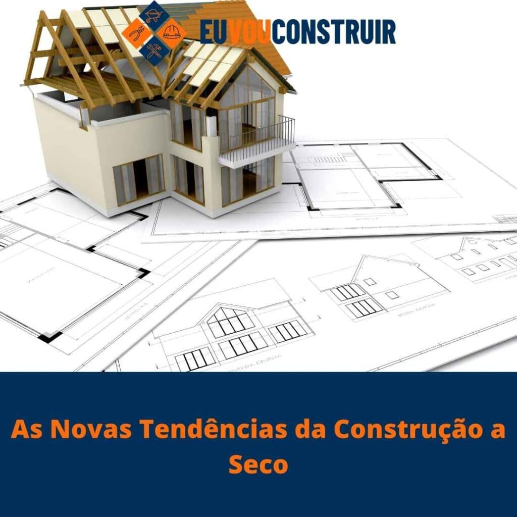 As Novas Tendências da Construção a Seco 3 As Novas Tendências da Construção a Seco