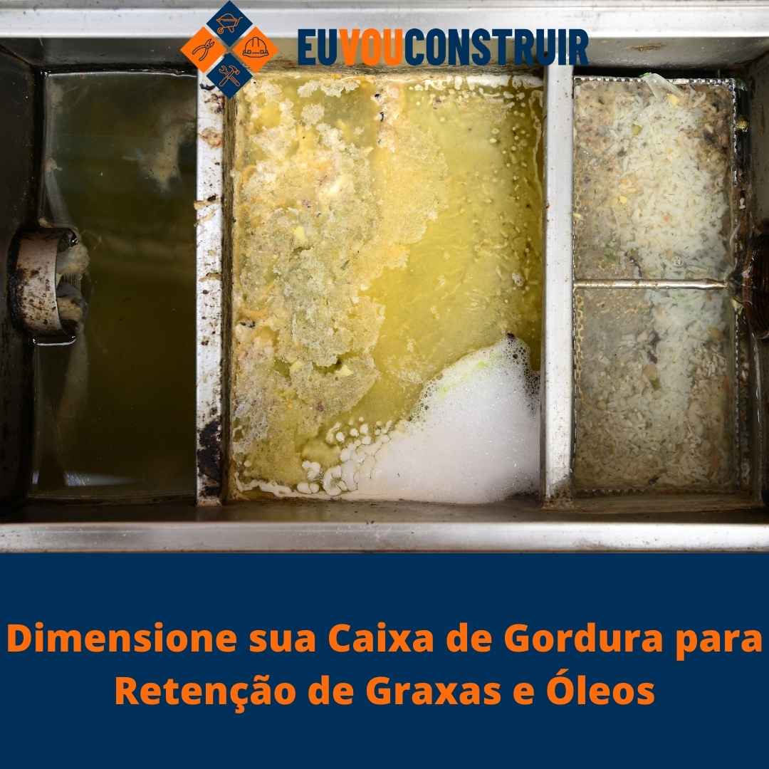 Dimensione sua Caixa de Gordura para Retenção de Graxas e Óleos! 1 Dimensione sua Caixa de Gordura para Retenção de Graxas e Óleos