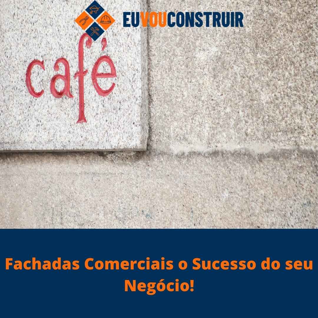 Fachadas Comerciais o Sucesso do seu Negócio!