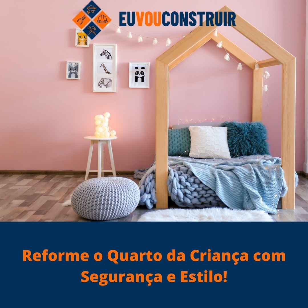 Reforme o Quarto da Criança com Segurança e Estilo!