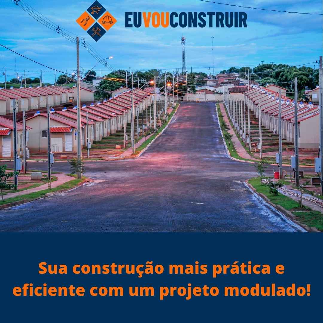 Sua construção mais prática e eficiente com um projeto modulado!