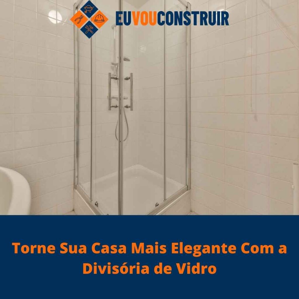 Torne Sua Casa Mais Elegante Com a Divisória de Vidro 3 Torne Sua Casa Mais Elegante Com a Divisória de Vidro
