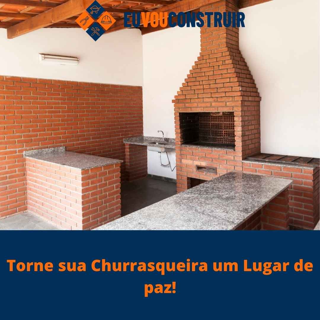 Torne sua Churrasqueira um Lugar de paz!