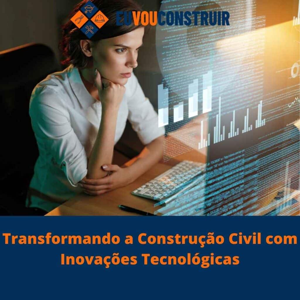Transformando a Construção Civil com Inovações Tecnológicas