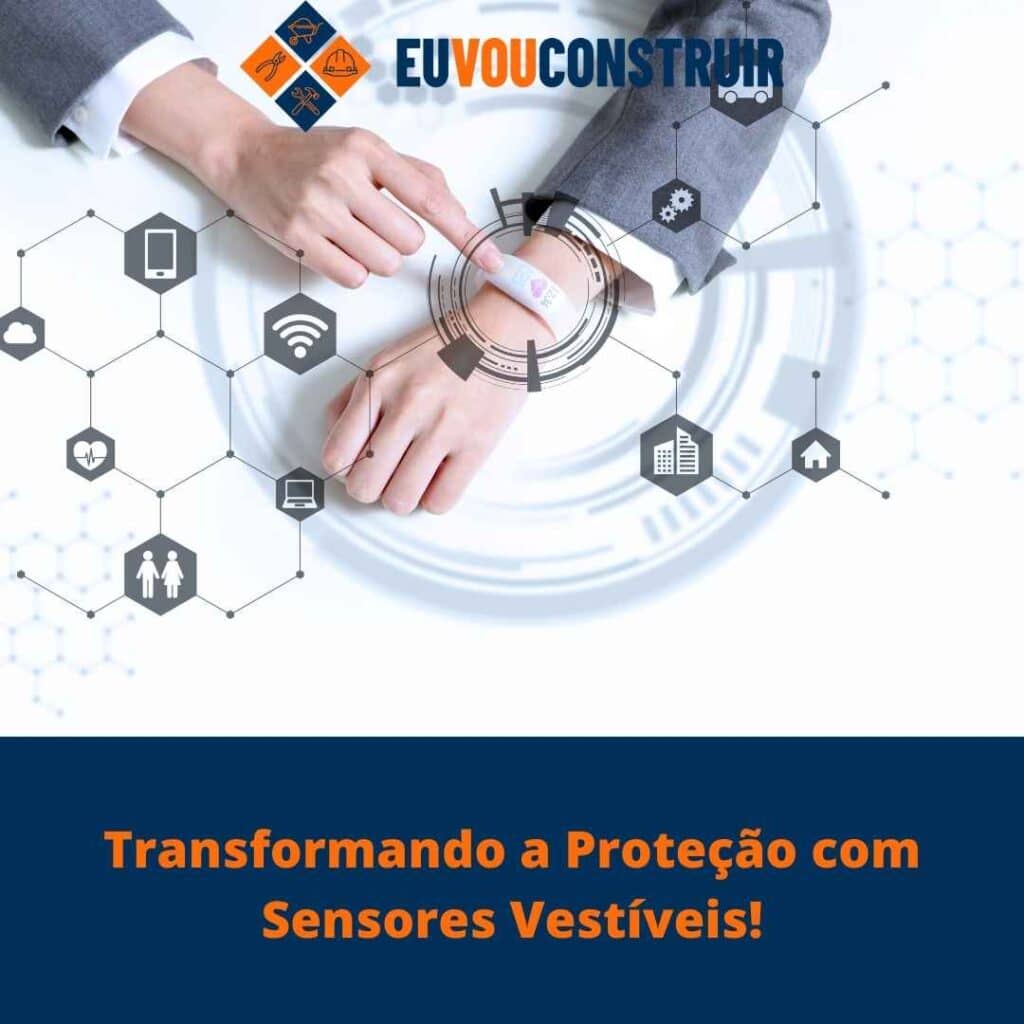 Transformando a Proteção com Sensores Vestíveis!