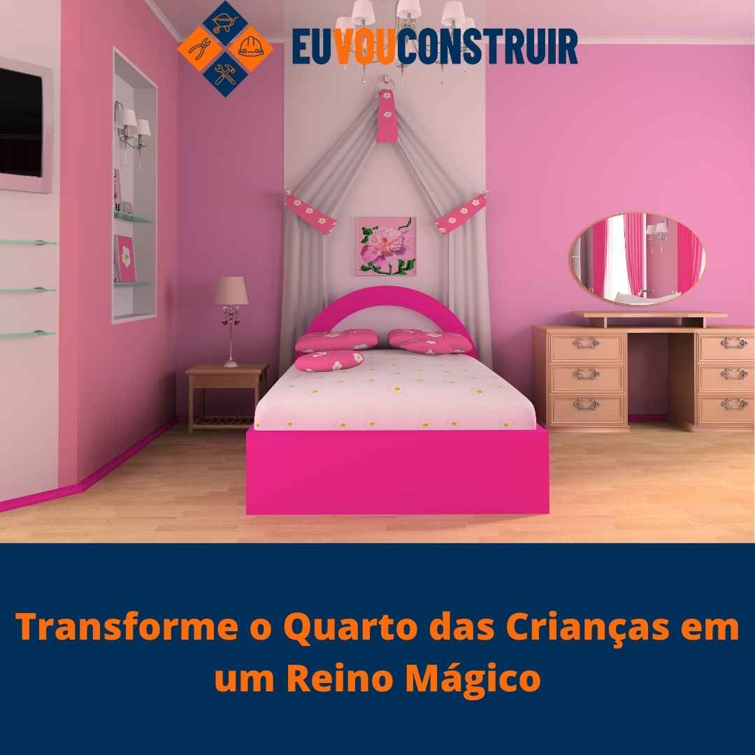 Transforme o Quarto das Crianças em um Reino Mágico